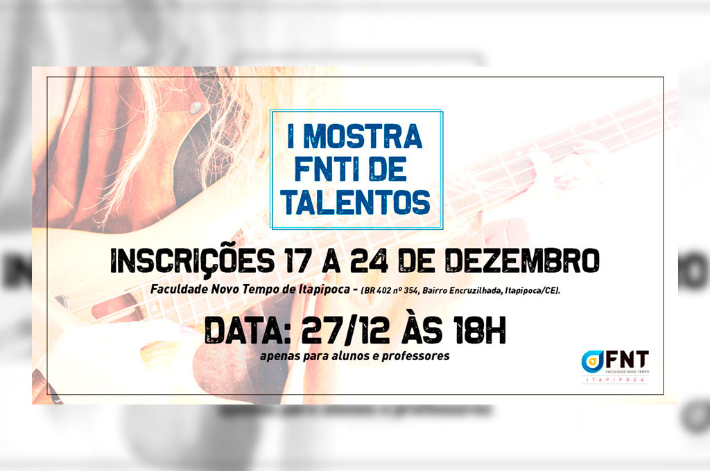 Entretenimento: FNTI realiza a I Mostra FNTTalentos